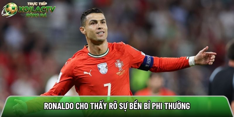Ronaldo cho thấy rõ sự bền bỉ phi thường